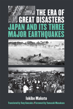 Hardcover The Era of Great Disasters: Japan and Its Three Major Earthquakes Volume 89 Book