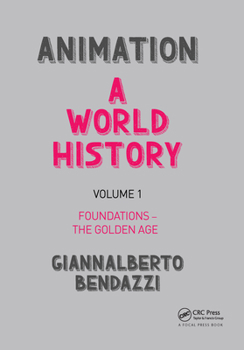 Paperback Animation: A World History: Volume I: Foundations - The Golden Age Book