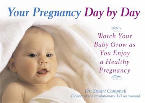 Paperback Your Pregnancy Day by Day: Watch Your Baby Grow as You Enjoy a Healthy Pregnancy Book