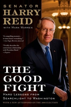 Paperback The Good Fight: Hard Lessons from Searchlight to Washington Book