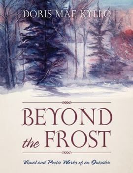 Beyond the Frost: Visual and Poetic Works of an Outsider