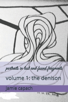 Paperback portraits in lost and found fragments: volume 1: the denison Book