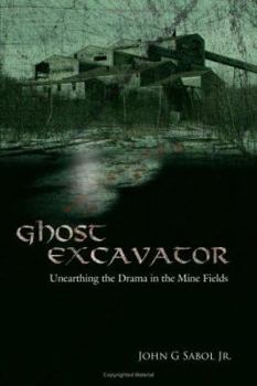 Paperback Ghost Excavator: Unearthing the Drama in the Mine Fields Book