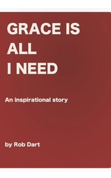 Paperback Grace Is All I Need: An Inspirational Story Book