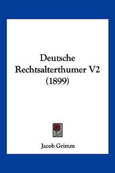 Paperback Deutsche Rechtsalterthumer V2 (1899) [German] Book