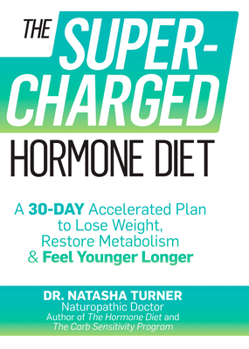 Hardcover The Supercharged Hormone Diet: A 30-Day Accelerated Plan to Lose Weight, Restore Metabolism, and Feel Younger Longer Book