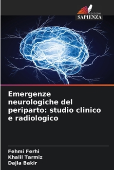 Paperback Emergenze neurologiche del periparto: studio clinico e radiologico [Italian] Book