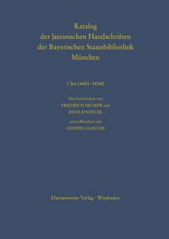 Katalog Der Lateinischen Handschriften Der Bayersichen Staatsbibliothek Munchen. Die Handschriften Von St. Emmeram in Regensburg: CLM 14401-14540. Neu