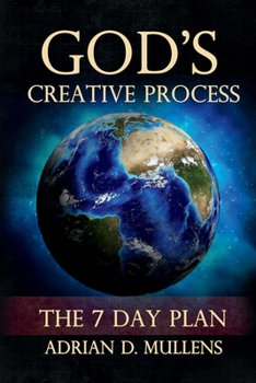 Paperback God's Creative Process: The 7 Day Plan Volume 1 Book
