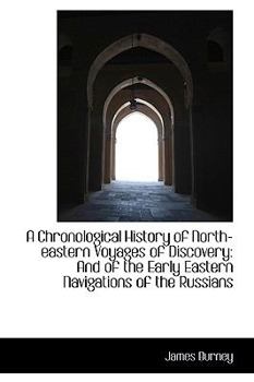 A Chronological History of North-Eastern Voyages of Discovery : And of the Early Eastern Navigations