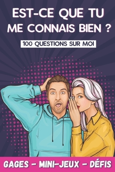 Paperback Est-ce que tu me connais bien ?: 100 Questions pour Mieux Connaître votre Conjoint - Jeu Coquin pour Couple - Cadeau Original Saint Valentin, Mariage [French] Book