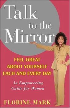 Hardcover Talk to the Mirror: Feel Great about Yourself Each and Every Day Book