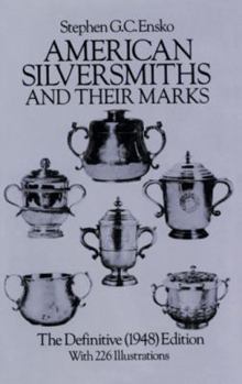 Paperback American Silversmiths and Their Marks: The Definitive (1948) Edition the Definitive (1948) Edition Book