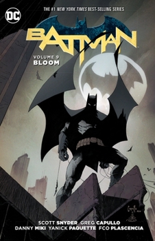 Batman, Volume 9: Bloom - Book #9 of the Batman (2011)