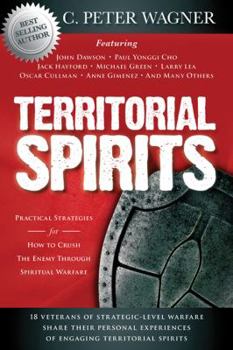Paperback Territorial Spirits: Practical Strategies for How to Crush the Enemy Through Spiritual Warfare Book