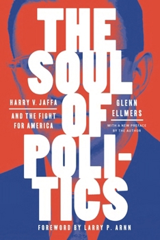 Paperback The Soul of Politics: Harry V. Jaffa and the Fight for America Book