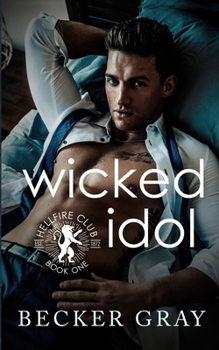 Wicked Idol - Book #1 of the Hellfire Club