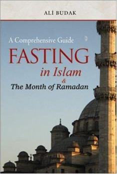 Paperback Fasting in Islam & the Month of Ramadan: A Comprehensive Guide Book