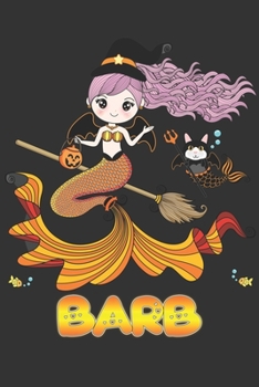 Barb: Barb Halloween Beautiful Mermaid Witch Want To Create An Emotional Moment For Barb?, Show Barb You Care With This Personal Custom Gift With Barb's Very Own Planner Calendar Notebook Journal