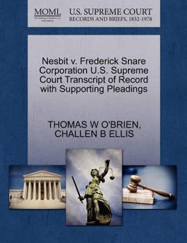 Nesbit v. Frederick Snare Corporation U.S. Supreme Court Transcript of Record with Supporting Pleadings