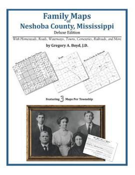 Family Maps of Neshoba County, Mississippi, Deluxe Edition