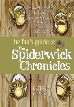 Hardcover The Fan's Guide to the Spiderwick Chronicles: Unauthorized Fun with Fairies, Ogres, Brownies, Boggarts, and More! Book
