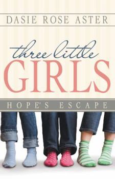 Paperback Three Little Girls: Hope's Escape Book