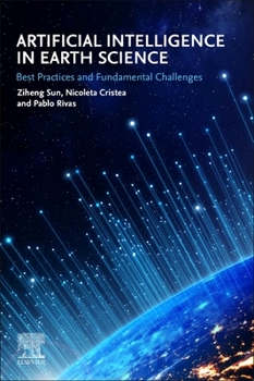 Paperback Artificial Intelligence in Earth Science: Best Practices and Fundamental Challenges Book