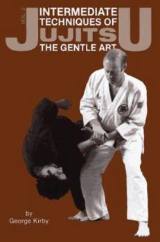 Paperback Intermediate Techniques of Jujitsu: The Gentle Art, Vol. 2: Volume 2 Book