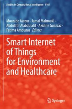 Paperback Smart Internet of Things for Environment and Healthcare (Studies in Computational Intelligence) Book
