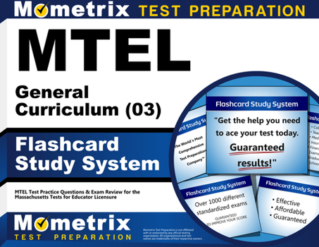 Misc. MTEL General Curriculum (03) Flashcard Study System: MTEL Test Practice Questions & Exam Review for the Massachusetts Tests for Educator Licensure Book