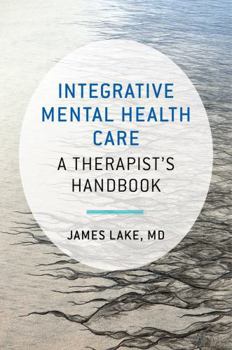 Paperback Integrative Mental Health Care: A Therapist's Handbook Book