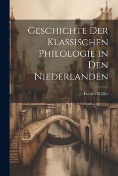 Paperback Geschichte der Klassischen Philologie in den Niederlanden Book