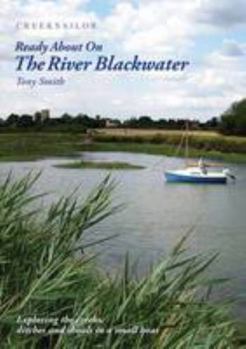 Paperback Creeksailor Ready About on the River Blackwater: Exploring the Creeks, Ditches and Shoals in a Small Boat Book