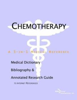 Paperback Chemotherapy - A Medical Dictionary, Bibliography, and Annotated Research Guide to Internet References Book