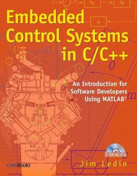 Paperback Embedded Control Systems in C/C++: An Introduction for Software Developers Using MATLAB [With CDROM] Book