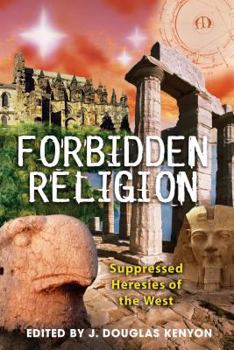 Paperback Forbidden Religion: Suppressed Heresies of the West Book