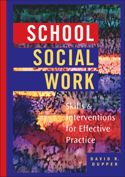 Hardcover School Social Work: Skills and Interventions for Effective Practice Book