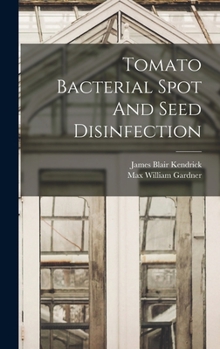 Hardcover Tomato Bacterial Spot And Seed Disinfection Book