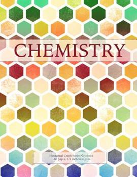 Paperback Chemistry: Hexagonal Graph Paper Notebook, 160 pages, 1/4 inch hexagons Book