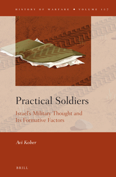 Hardcover Practical Soldiers: Israel's Military Thought and Its Formative Factors Book