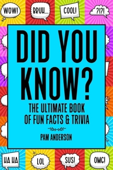 Paperback Did You Know? The Ultimate Book Of Fun Facts And Trivia: Random Useless Facts Knowledge for kids 8-10,10-12, Teens, Adults, Family Book