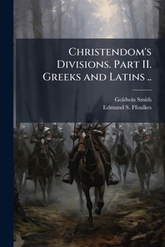 Paperback Christendom's Divisions. Part II. Greeks and Latins .. Book