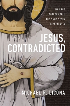 Paperback Jesus, Contradicted: Why the Gospels Tell the Same Story Differently Book
