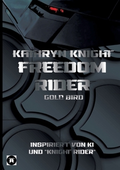 Freedom Rider 6 - Gold Bird (German) (German Edition)