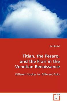 Paperback Titian, the Pesaro, and the Frari in the Venetian Renaissance Book