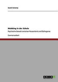 Paperback Mobbing in der Schule: Psychische Gewalt zwischen Pausenbrot und Pythagoras [German] Book