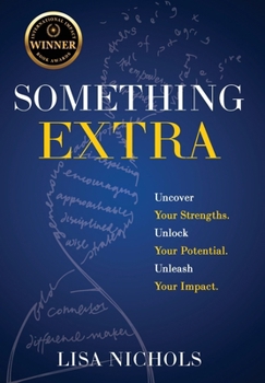 Hardcover Something Extra: Uncover Your Strengths. Unlock Your Potential. Unleash Your Impact. Book