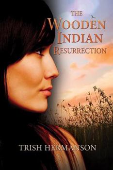 Paperback The Wooden Indian Resurrection: Coming of Age in Middle Age Book