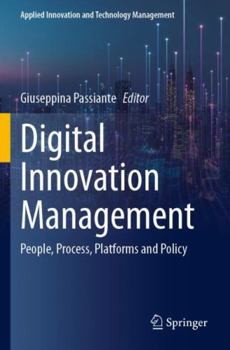 Paperback Digital Innovation Management: People, Process, Platforms and Policy (Applied Innovation and Technology Management) Book